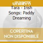 Tara - Irish Songs: Paddy Dreaming cd