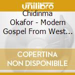 Chidinma Okafor - Modern Gospel From West Africa cd