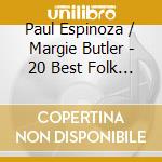 Paul Espinoza / Margie Butler - 20 Best Folk Songs Of America cd