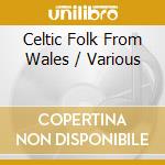 Celtic Folk From Wales / Various cd