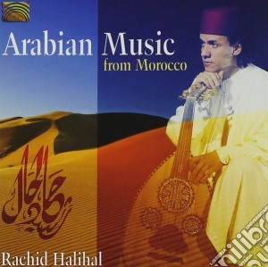 Rachid Halihal - Arabian Music From Morocco cd musicale di Rachid Halihal