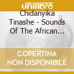 Chidanyika Tinashe - Sounds Of The African Mbira