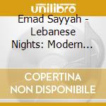 Emad Sayyah - Lebanese Nights: Modern Bellydance cd musicale di Emad Sayyah