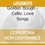 Golden Bough - Celtic Love Songs cd