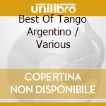 Best Of Tango Argentino / Various cd