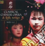 Wei Li - Classical Chinese Opera & Folk Songs cd
