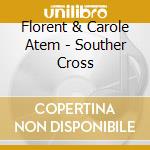 Florent & Carole Atem - Souther Cross cd