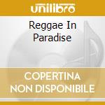 Reggae In Paradise cd