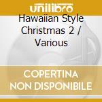 Hawaiian Style Christmas 2 / Various cd
