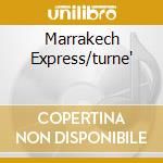 Marrakech Express/turne' cd musicale di Roberto Ciotti