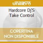 Hardcore Dj'S Take Control cd
