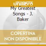 My Greatest Songs - J. Baker cd musicale di Josephine Baker
