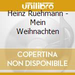 Heinz Ruehmann - Mein Weihnachten cd musicale di Heinz Ruehmann