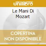 Le Mani Di Mozart cd