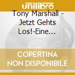 Tony Marshall - Jetzt Gehts Los!-Eine Sommernachtsshow cd