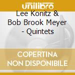 Lee Konitz & Bob Brook Meyer - Quintets cd
