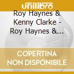 Roy Haynes & Kenny Clarke - Roy Haynes & Kenny Clarke cd
