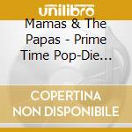 Mamas & The Papas - Prime Time Pop-Die Hits Aus Der Werbung cd