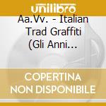 Aa.Vv. - Italian Trad Graffiti (Gli Anni Ruggenti Del Dixieland Italiano) cd
