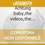 Achtung baby,the videos,the... cd musicale di U2