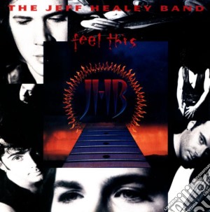 Jeff Healey Band (The) - Feel This cd musicale di HEALEY JEFF BAND