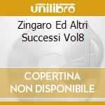 Zingaro Ed Altri Successi Vol8 cd musicale di CASTELLINA-PASI