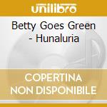Betty Goes Green - Hunaluria cd