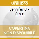 Jennifer 8 - O.s.t. cd