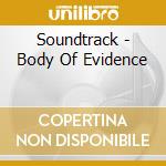 Soundtrack - Body Of Evidence cd musicale di Artisti Vari