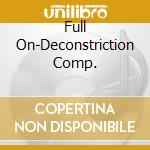 Full On-Deconstriction Comp. cd