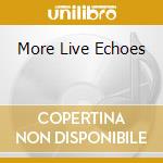 More Live Echoes cd