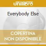 Everybody Else cd