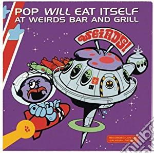 Pop Will Eat Itself - Weirds Bar And Grill cd musicale di Pop Will Eat Itself