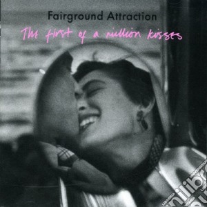 Fairground Attraction - First Of A Million Kisses cd musicale di Fairground Attraction