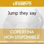 Jump they say cd musicale di David Bowie