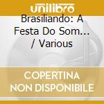 Brasiliando: A Festa Do Som... / Various cd