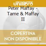 Peter Maffay - Tame & Maffay II cd
