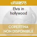 Elvis in hollywood cd musicale di Elvis Presley