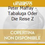 Peter Maffay - Tabaluga Oder Die Reise Z cd