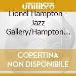 Lionel Hampton - Jazz Gallery/Hampton Vol.1 cd
