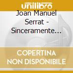 Joan Manuel Serrat - Sinceramente Tuyo cd