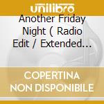Another Friday Night ( Radio Edit / Extended Mix ) / There For You cd