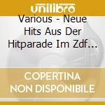Various - Neue Hits Aus Der Hitparade Im Zdf (1993 cd musicale di Various