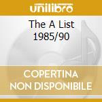 The A List 1985/90 cd