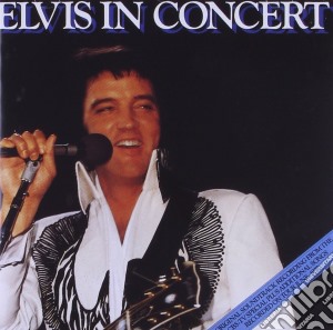 Elvis Presley - Elvis In Concert cd musicale di Elvis Presley