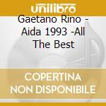 Gaetano Rino - Aida 1993 -All The Best cd