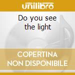 Do you see the light cd