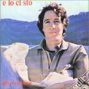 Rino Gaetano - E Io Ci Sto cd musicale di Rino Gaetano