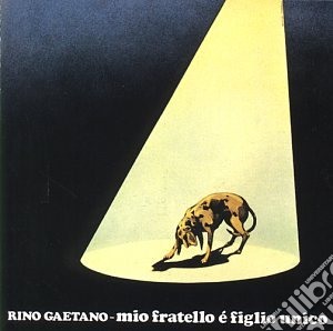 Rino Gaetano - Mio Fratello E' Figlio Unico cd musicale di Rino Gaetano
