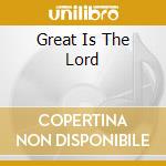 Great Is The Lord cd